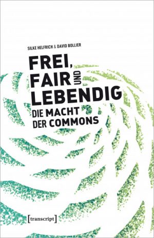 Buchcover "Frei, fair und lebendig - die Macht der Commons"
